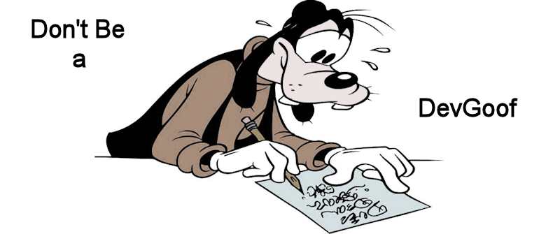 DevOps developers; don't be a DevGoof