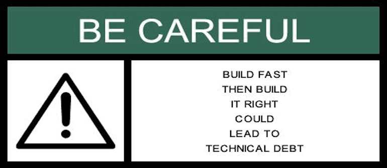Build fast, then build right 