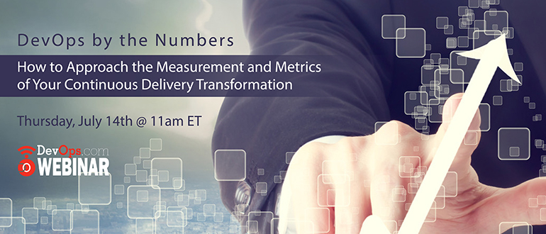 DevOps by the Numbers – How to Approach the Measurement and Metrics of Your Continuous Delivery Transformation