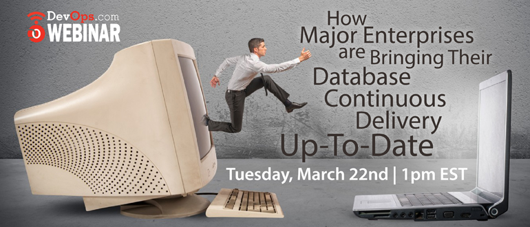 Webinar: How major enterprises are bringing their database Continuous Delivery up-to-date