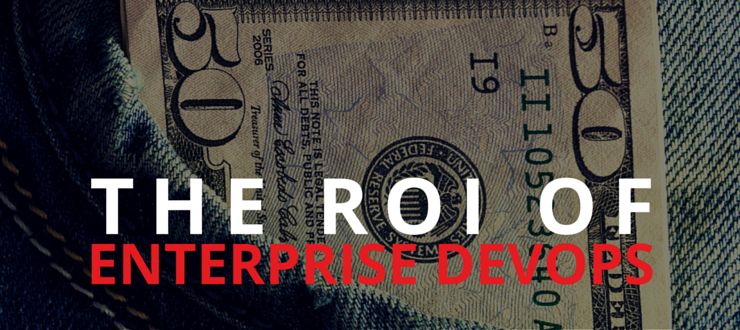 The ROI of Enterprise DevOps