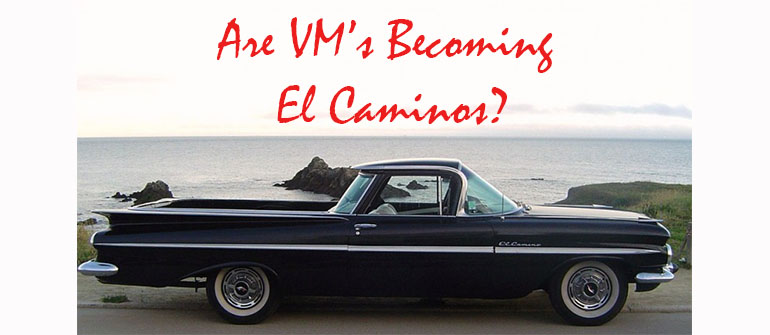 Are VMs becoming El Caminos?