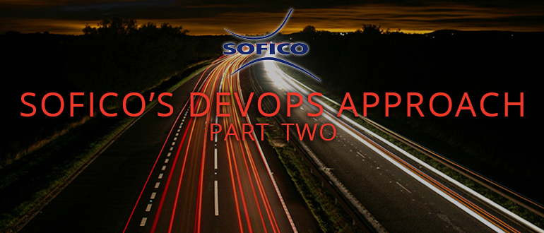 Sofico Adds DevOps Approaches, Updates CD, Part Two