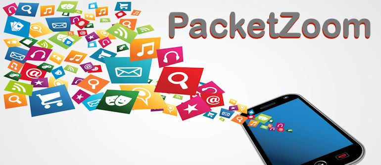 PacketZoom Announces Mobile Speed as a Service, Enabling Mobile Apps to Access Cloud Content Up to 10X Faster