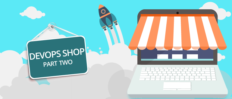 Netuitive’s Transformation to SaaS Delivery, Powered by Its New DevOps Shop, Part Two