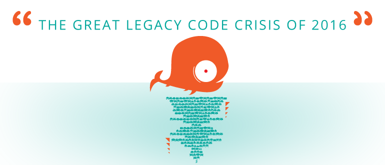 The Great Legacy Code Crisis Of 2016