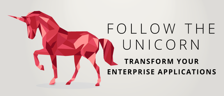 Follow the Unicorn: Transform your Enterprise Applications