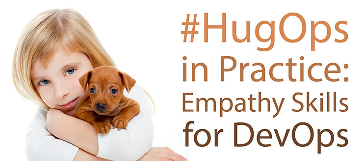#HugOps in Practice: Empathy Skills for DevOps