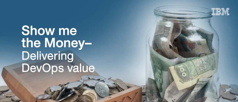 "Show Me The Money!" - Delivering DevOps Value