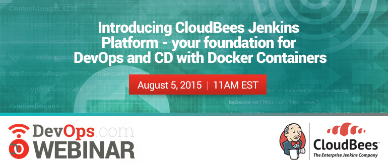 Webinar: Introducing CloudBees Jenkins Platform – your foundation for DevOps and CD with Docker Containers
