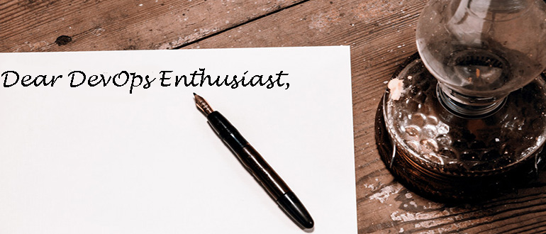 An Open Letter to DevOps "enthusiast"