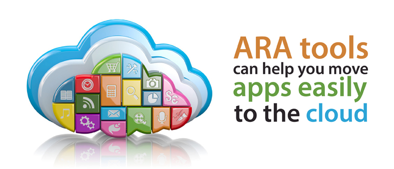 ARA tools can help you move apps easily to the cloud