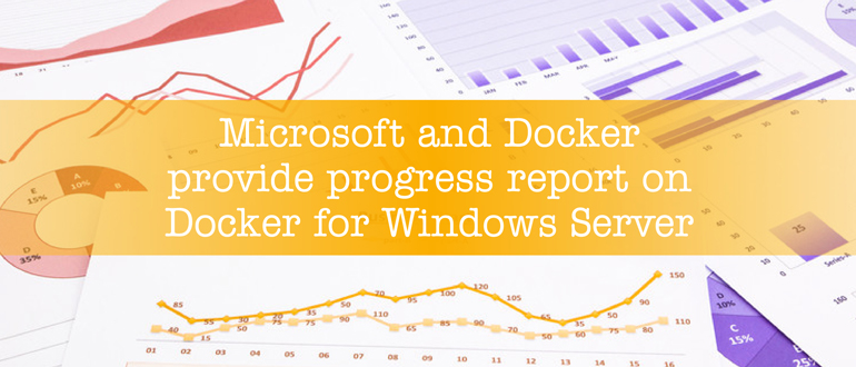 Microsoft and Docker provide progress report on Docker for Windows Server