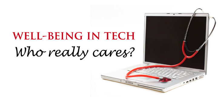 Well-being in tech - Who really cares?