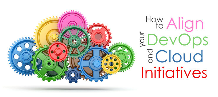 How to align your DevOps and Cloud Initiatives