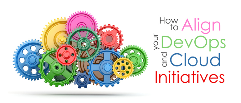 How to align your DevOps and Cloud Initiatives