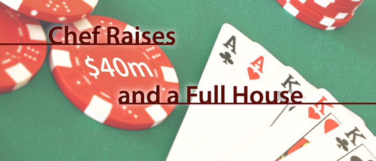Chef raises $40m and a full house