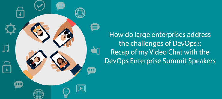How do large enterprises do DevOps? Recap of my third video chat with the 2015 DevOps Enterprise Summit Speakers