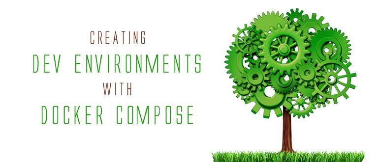Creating Dev Environments With Docker Compose