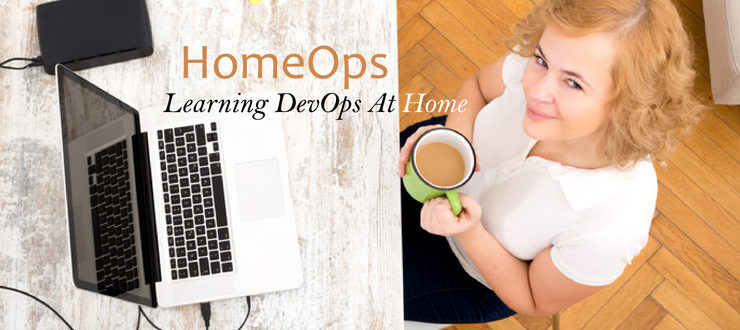 HomeOps - Learning DevOps At Home