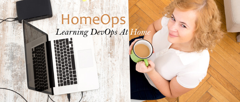 HomeOps - Learning DevOps At Home