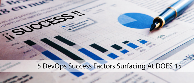 5 DevOps Success Factors Surfacing At DOES 15