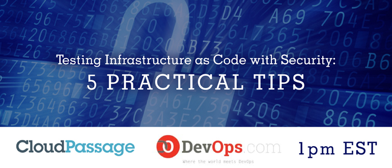 Webinar: Testing Infrastructure as Code with Security: 5 Practical Tips