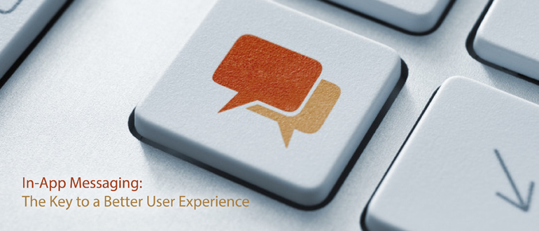 In-App Messaging: The Key to a Better User Experience