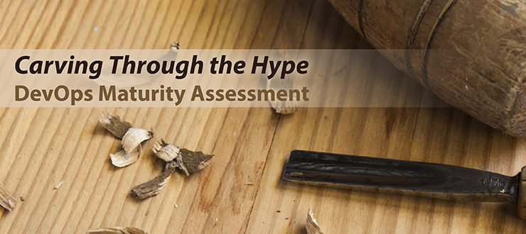 Carving through the hype – take the DevOps maturity assessment