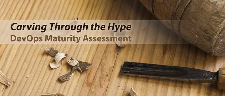 Carving through the hype – take the DevOps maturity assessment