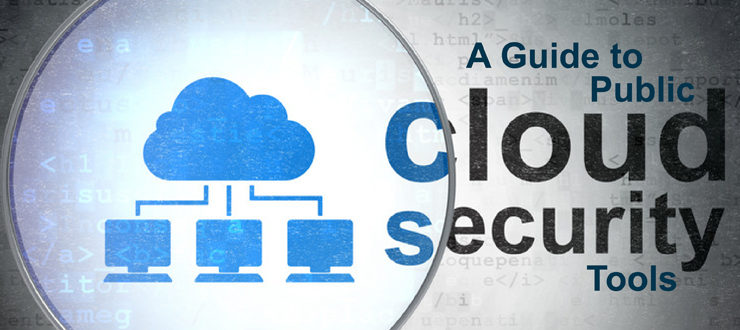 A Guide to Public Cloud Security Tools