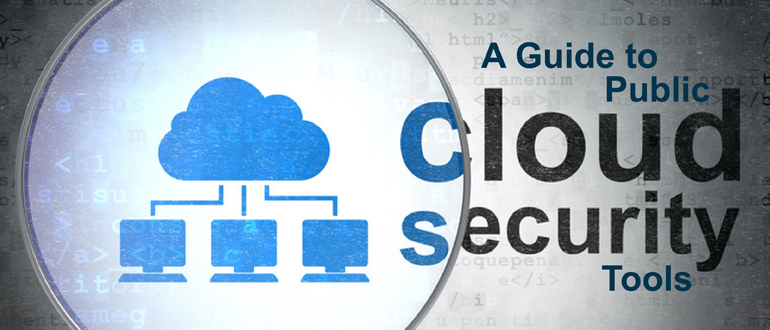 A Guide to Public Cloud Security Tools