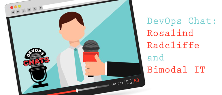 DevOps Chat: Rosalind Radcliffe and Bimodal IT