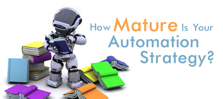 How Mature Is Your Automation Strategy?