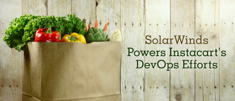 SolarWinds Powers Instacart's DevOps Efforts