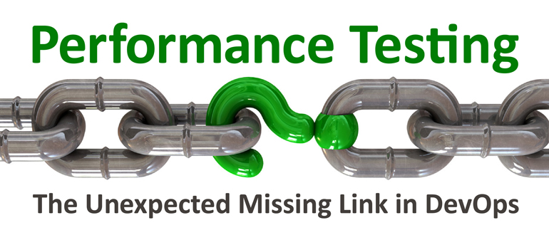 Performance Testing: The Unexpected Missing Link in DevOps