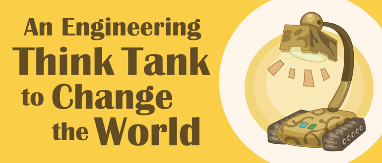 An Engineering Think Tank to Change the World