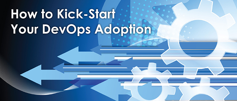 How to Kick-Start Your DevOps Adoption