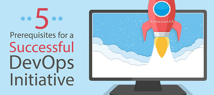 5 Prerequisites for a Successful DevOps Initiative