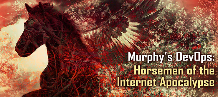 Murphy’s DevOps: The Internet Apocalypse