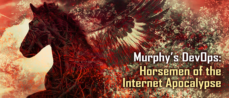 Murphy’s DevOps: The Internet Apocalypse
