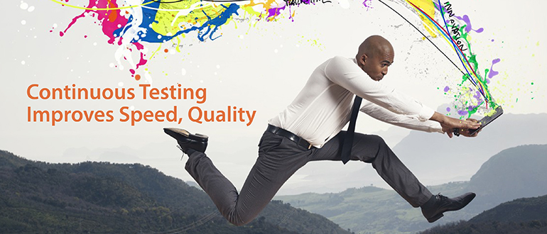 Continuous Testing Improves Speed, Quality