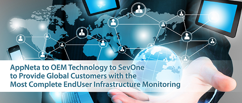 AppNeta to OEM Technology to SevOne to Provide Global Customers with the Most Complete EndÂUser Infrastructure Monitoring