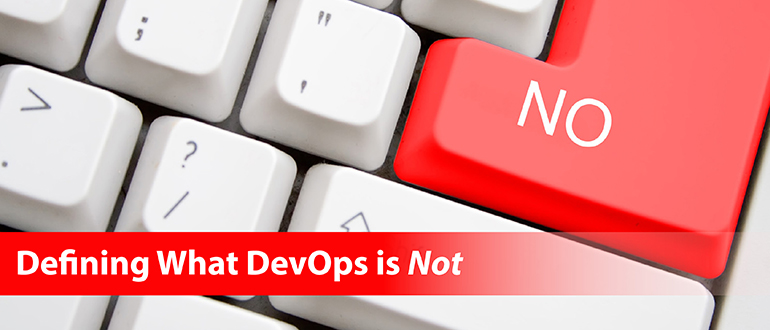 Defining What DevOps is Not