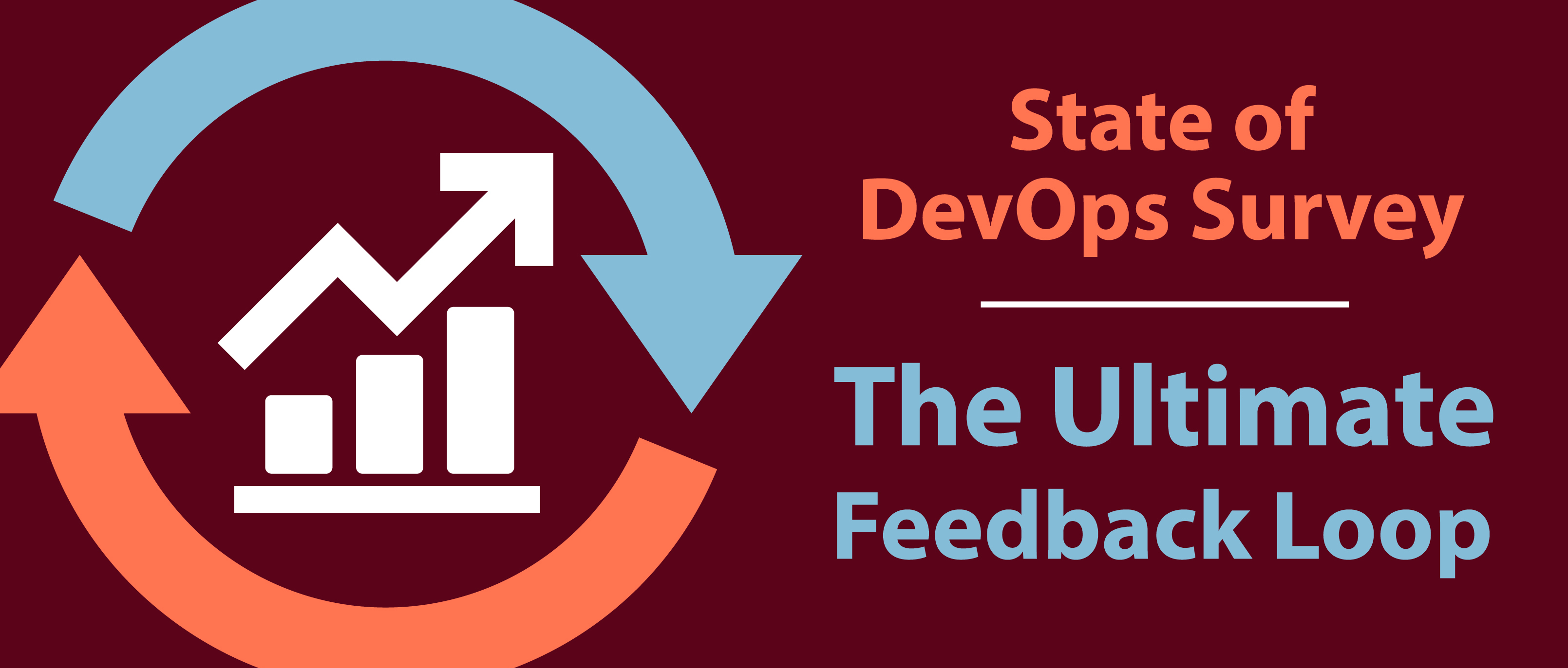 State of DevOps Survey – The Ultimate Feedback Loop