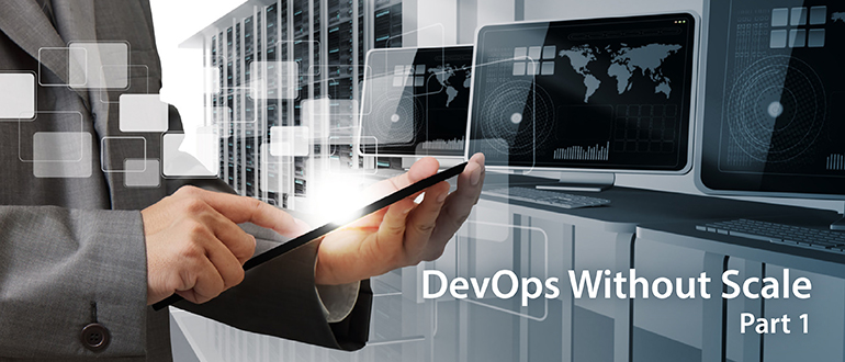 DevOps Without Scale, Part 1