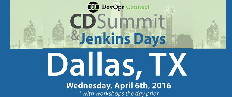 DevOps Connect: CD Summit Jenkins Days, Dallas Today & Tomorrow