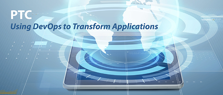 PTC: Using DevOps to Transform Applications