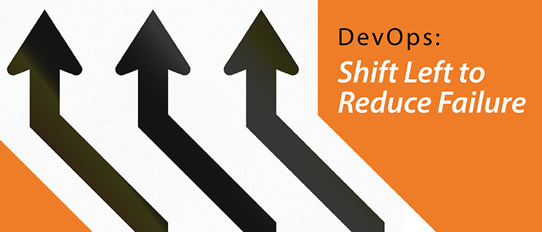 DevOps: Shift Left to Reduce Failure