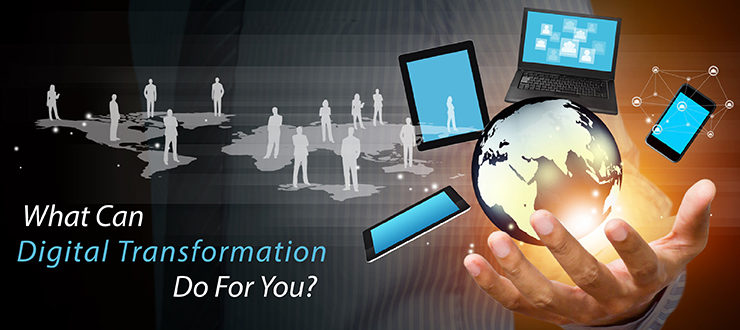 What Can Digital Transformation Do For You?